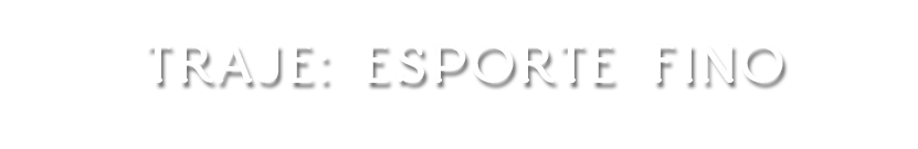 Traje: esporte fino